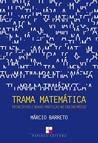 Capa do livro: Trama matemática: Princípios e novas práticas no ensino médio - Ler Online pdf
