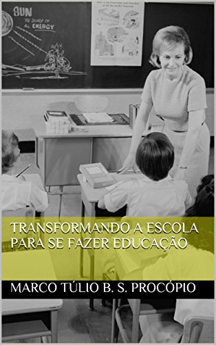 Livro PDF Transformando a escola para se fazer Educação