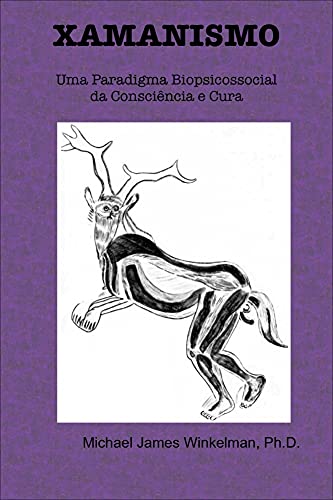 Capa do livro: Xamanismo: Uma Paradigma Biopsicossocial da Consciência e Cura - Ler Online pdf
