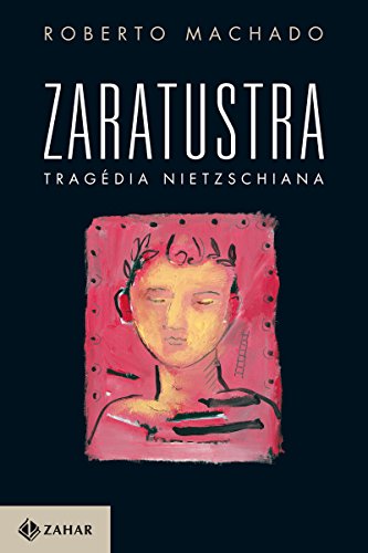 Capa do livro: Zaratustra, Tragédia Nietzschiana - Ler Online pdf