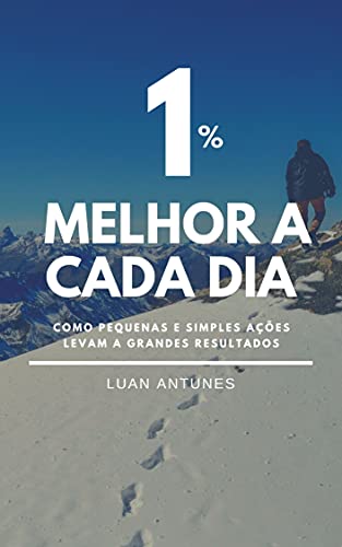 Livro PDF 1% Melhor a cada dia: Como pequenas e simples ações levam a grandes resultados