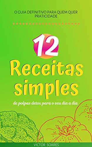 Livro PDF: 12 Receitas simples de polpas detox para o seu dia a dia