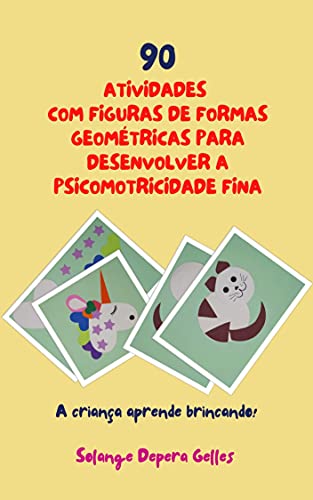 Livro PDF 90 Atividades com Figuras de Formas Geométricas para Desenvolver a Psicomotricidade Fina