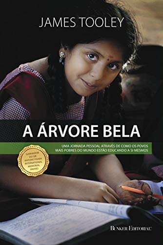 Capa do livro: A Árvore Bela: Uma jornada pessoal através de como os povos mais pobres do mundo estão educando a si mesmos - Ler Online pdf
