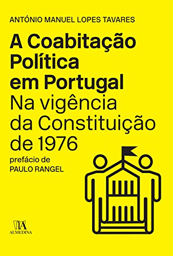 Livro PDF A Coabitação Política em Portugal na Vigência da Constituição de 1976