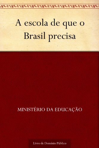Capa do livro: A escola de que o Brasil precisa - Ler Online pdf