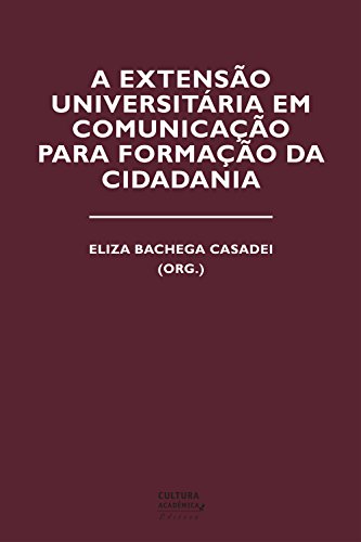 Capa do livro: A extensão universitária em comunicação para a formação da cidadania - Ler Online pdf