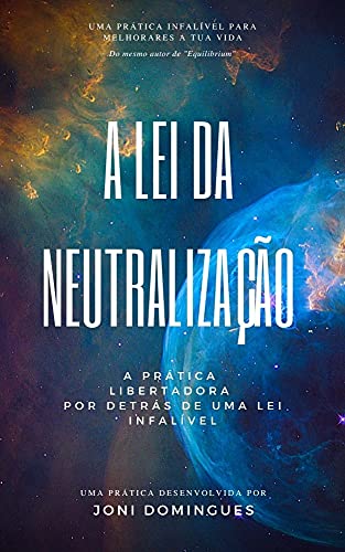 Capa do livro: A Lei da Neutralização : A prática libertadora por detrás da lei da neutralização - Ler Online pdf