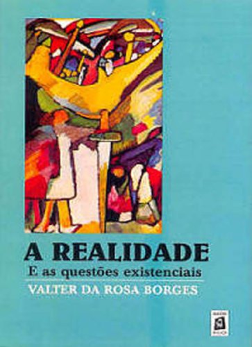 Livro PDF A REALIDADE E AS QUESTÕES EXISTENCIAIS