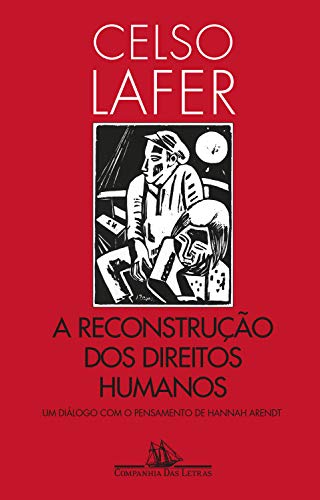 Capa do livro: A reconstrução dos direitos humanos: Um diálogo com o pensamento de Hannah Arendt - Ler Online pdf