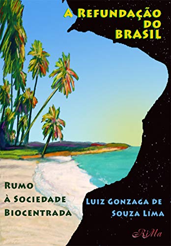 Livro PDF: A Refundação do Brasil: Rumo à Sociedade Biocentrada