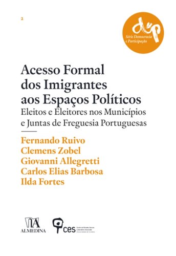 Capa do livro: Acesso Formal dos Imigrantes aos Espaços Políticos – Eleitos e Eleitores nos Municípios e Juntas de Freguesia Portuguesas - Ler Online pdf