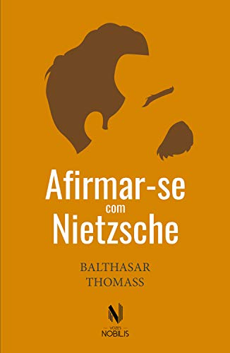 Capa do livro: Afirmar-se com Nietzsche (Nobilis) - Ler Online pdf