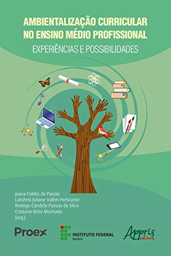 Capa do livro: Ambientalização curricular no ensino médio profissional: experiências e possibilidades - Ler Online pdf