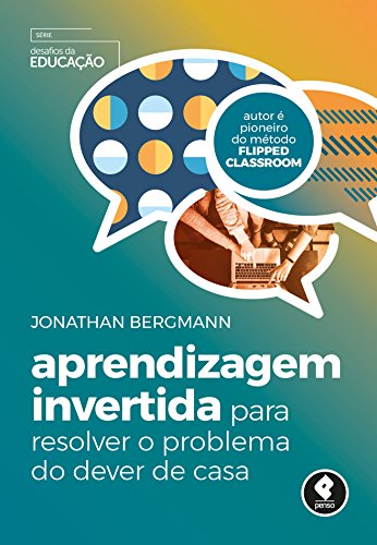 Capa do livro: Aprendizagem Invertida para Resolver o Problema do Dever de Casa - Ler Online pdf