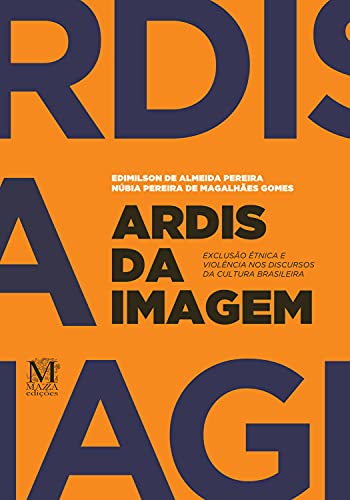 Livro PDF Ardis da imagem: Exclusão étnica e violência nos discursos da cultura brasileira