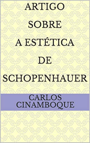 Capa do livro: Artigo Sobre A Estética de Schopenhauer - Ler Online pdf