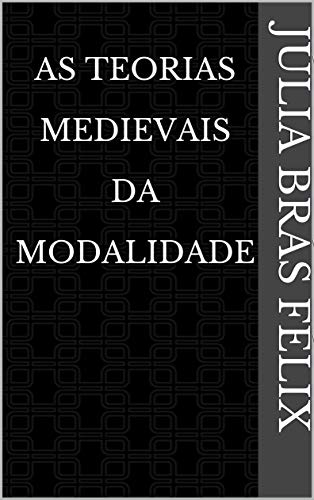 Livro PDF As Teorias Medievais da Modalidade