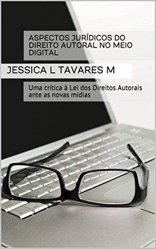 Capa do livro: Aspectos Jurídicos do Direito Autoral no Meio Digital: Uma crítica à Lei dos Direitos Autorais ante as novas mídias - Ler Online pdf