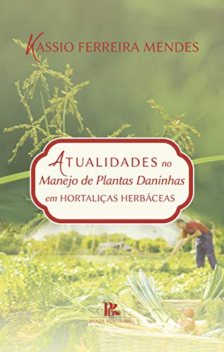 Livro PDF Atualidades no manejo de plantas daninhas em hortaliças herbáceas
