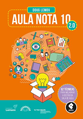 Livro PDF: Aula Nota 10 2.0 – 62 técnicas para melhorar a gestão da sala de aula