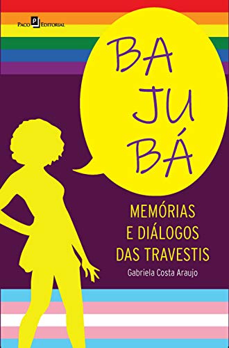 Capa do livro: Bajubá: Memórias e diálogos das travestis - Ler Online pdf