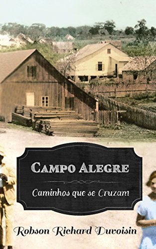 Capa do livro: Campo Alegre: Caminhos que se Cruzam - Ler Online pdf