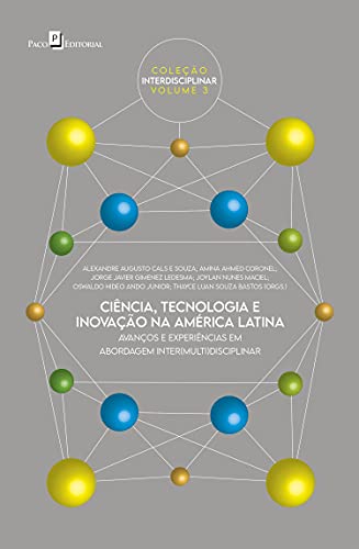 Capa do livro: Ciência, tecnologia e inovação na América Latina: Avanços e experiências em abordagem inter(multi)disciplinar (Coleção Coleção Interdisciplinar Livro 3) - Ler Online pdf