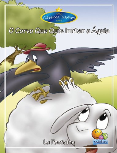 Capa do livro: Clássicos Todolivro: Corvo que quis imitar a Águia - Ler Online pdf