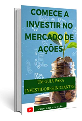 Livro PDF Comece a Investir no Mercado de Ações: Um Guia Para Investidores Iniciantes