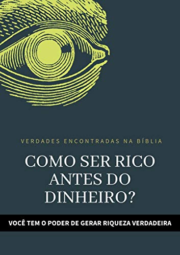 Livro PDF COMO SER RICO, ANTES DO DINHEIRO: TENHA UMA VIDA ABUNDANTE E DE REALIZAÇÕES