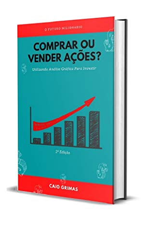 Capa do livro: Comprar ou Vender Ações?: Utilizando Análise Gráfica Para Investir - Ler Online pdf