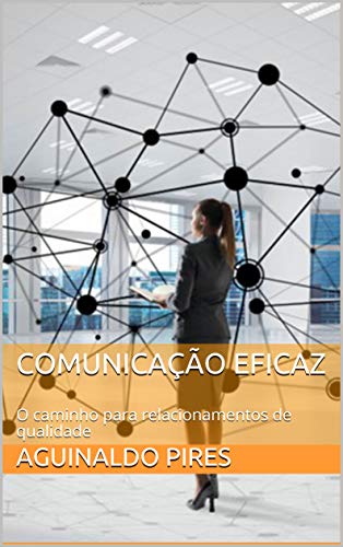 Capa do livro: Comunicação Eficaz: O caminho para relacionamentos de qualidade - Ler Online pdf