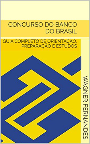 Capa do livro: CONCURSO DO BANCO DO BRASIL: GUIA COMPLETO DE ORIENTAÇÃO, PREPARAÇÃO E ESTUDOS - Ler Online pdf