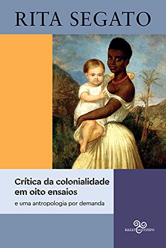 Capa do livro: Crítica da colonialidade em oito ensaios: e uma antropologia por demanda - Ler Online pdf