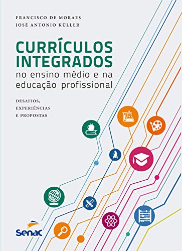 Capa do livro: Currículos integrados no ensino médio e na educação profissional: desafios, experiências e propostas - Ler Online pdf