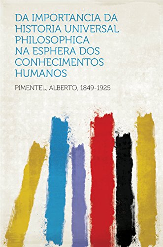 Livro PDF: Da importancia da Historia Universal Philosophica na esphera dos conhecimentos humanos
