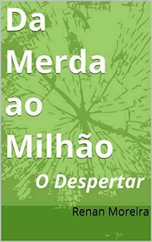 Capa do livro: Da Merda ao Milhão: O Despertar - Ler Online pdf