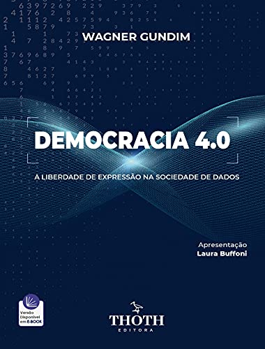 Livro PDF: DEMOCRACIA 4.0: A LIBERDADE DE EXPRESSÃO NA SOCIEDADE DE DADOS