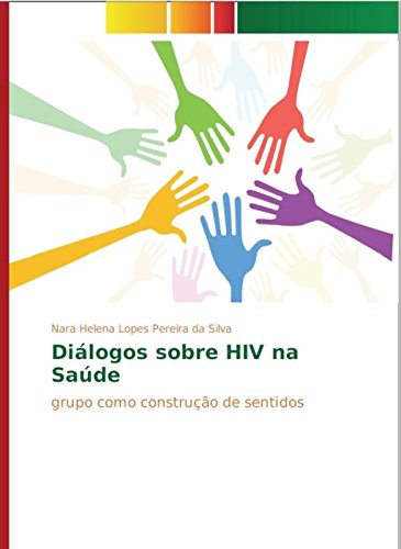 Livro PDF Diálogos sobre HIV na Saúde: grupo como construção de sentidos