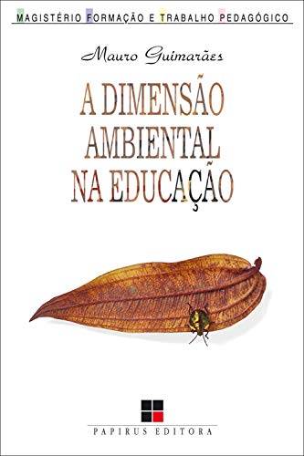 Livro PDF: Dimensão ambiental na educação (A) (Magistério: Formação e Trabalho Pedagógico)