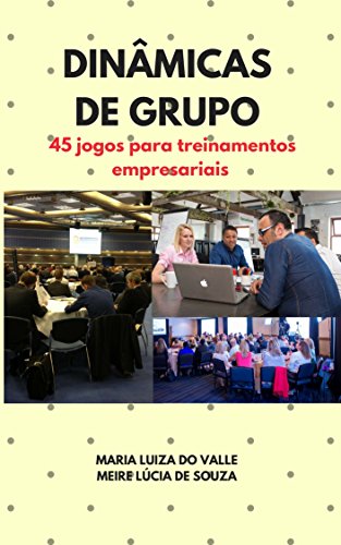 Capa do livro: Dinâmicas de Grupo: 45 jogos para treinamentos empresariais - Ler Online pdf