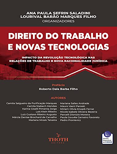 Capa do livro: DIREITO DO TRABALHO E NOVAS TECNOLOGIAS: IMPACTO DA REVOLUÇÃO TECNOLÓGICA NAS RELAÇÕES DE TRABALHO E NOVA RACIONALIDADE JURÍDICA - Ler Online pdf