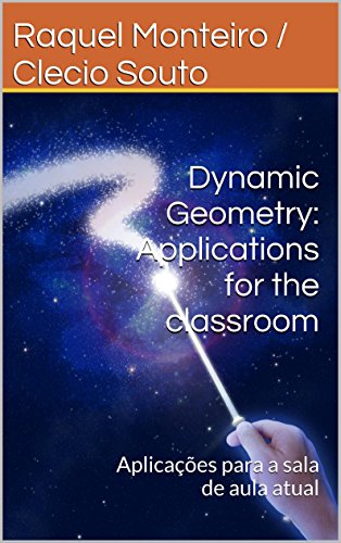 Livro PDF: Dynamic Geometry: Applications for the classroom: Aplicações para a sala de aula atual