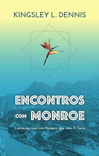 Capa do livro: ENCONTROS COM MONROE: Conversas com um Homem que veio à Terra - Ler Online pdf