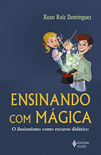 Capa do livro: Ensinando com mágica: O ilusionismo como recurso didático - Ler Online pdf