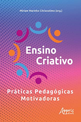 Capa do livro: Ensino Criativo Práticas Pedagógicas Motivadoras - Ler Online pdf