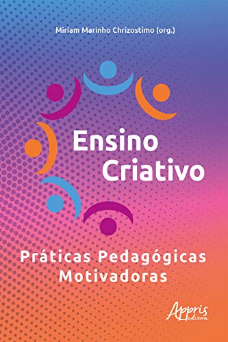 Livro PDF: Ensino Criativo Práticas Pedagógicas Motivadoras