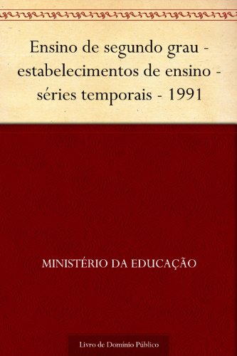 Livro PDF: Ensino de segundo grau – estabelecimentos de ensino – séries temporais – 1991