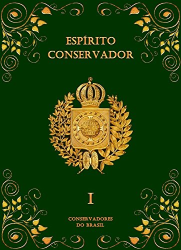 Livro PDF Espírito Conservador: Volume I (Coleção Espírito Conservador Livro 1)